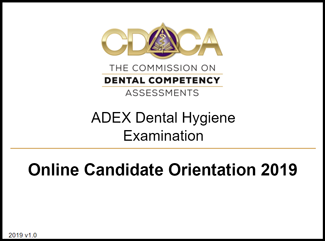 2019 Candidate Orientation - Dental Hygiene Examination