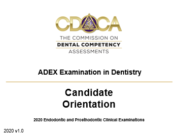 2019 Candidate Orientation - Endodontic and Fixed Prosthodontic Examination